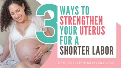 3 Ways to Strengthen Your Uterus for a  Shorter Labor