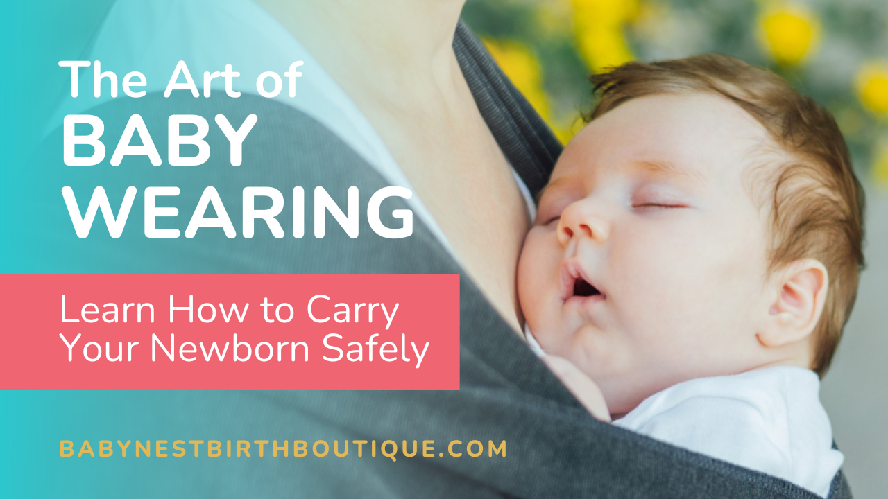 The Art of Babywearing: How to Safely Carry Your Newborn – Baby Nest ...
